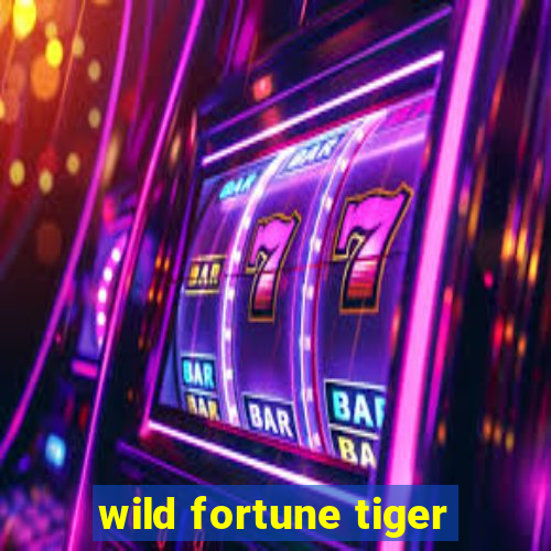 wild fortune tiger